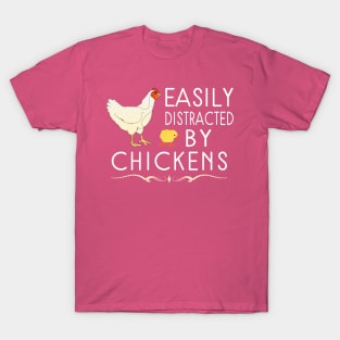 Easily distracted by chickens T-Shirt